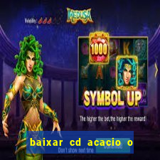 baixar cd acacio o ferinha da bahia vol 1